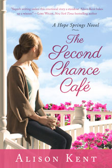 The Second Chance Cafe, a Hope Springs novel, by Alison Kent