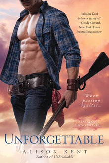 Unforgettable, a Dalton Gang novel, by Alison Kent